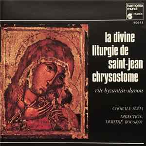 Download Chorale Sofia , Direction: Dimitre Rouskov - La Divine Liturgie De Saint-Jean Chrysostome (Rite Byzantin-Slavon)