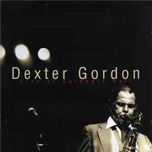 Download Dexter Gordon - Live At Carnegie Hall