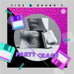 Download Fixx & Round 2 - Party Crash