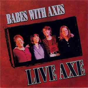 Download Babes With Axes - Live Axe