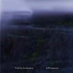 Download Jeff Sampson - Trial By Inclination