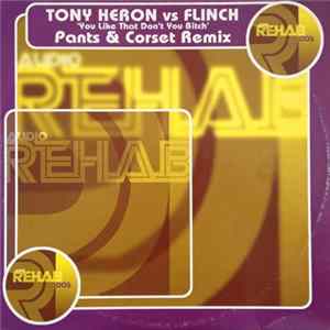 Download Tony Heron vs. Flinch - You Like That Don't You Bitch