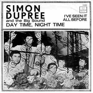 Download Simon Dupree And The Big Sound - Day Time, Night Time / I've Seen It All Before