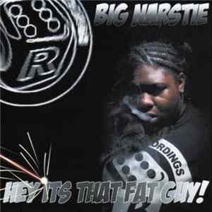 Download Big Narstie - Hey Its That Fat Guy!