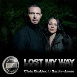 Download Chris Grabiec And Sarah-Jayne - Lost My Way