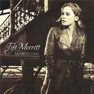 Download Tift Merritt - Bramble Rose