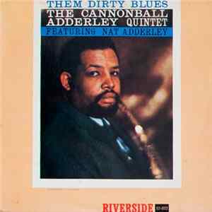 Download The Cannonball Adderley Quintet - Them Dirty Blues