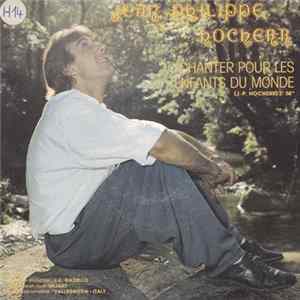 Download Jean Philippe Hocherr - Chanter Pour Les Enfants Du Monde