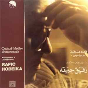 Download رفيق حبيقة = Rafic Hobeika - قدود شرقية = Oudoud Medley "Instrumental"