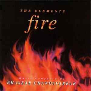 Download Bhaskar Chandavarkar - The Elements - Fire