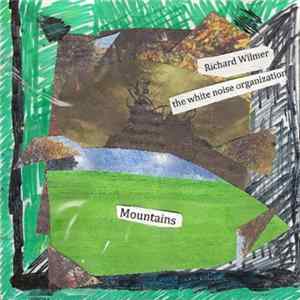 Download Richard Wilmer / The White Noise Organization - Mountains