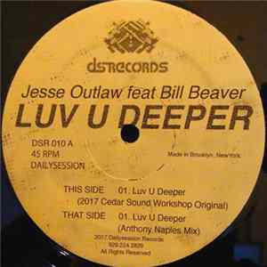 Download Jesse Outlaw Feat Bill Beaver - Luv U Deeper