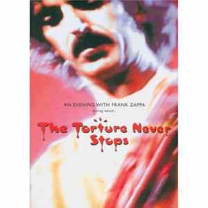 Download Frank Zappa - An Evening With Frank Zappa During Which...The Torture Never Stops