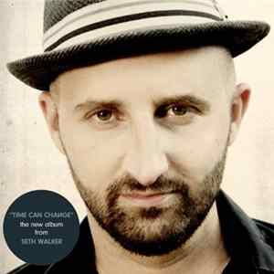 Download Seth Walker - Time Can Change
