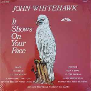 Download John Whitehawk - It Shows On Your Face