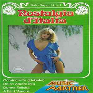 Download Unknown Artist - Nostalgia D'Italia (Italo Super Hits 1)