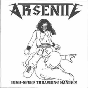 Download Arsenite - High-speed Thrashing Maniacs