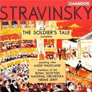 Download Aage Haugland, Members Of The Royal Scottish National Orchestra, Neeme Järvi - Stravinsky: The Soldier's Tale (Complete)
