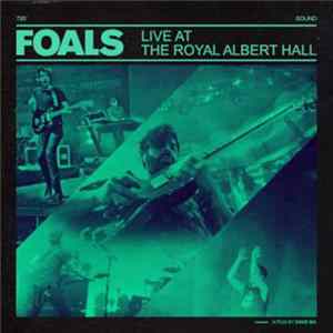 Download Foals - Live At The Royal Albert Hall