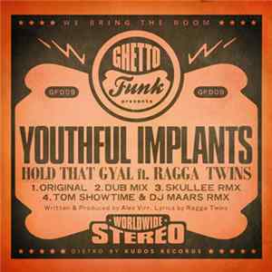 Download Youthful Implants - Hold That Gyal