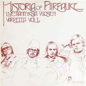 Download Piirpauke - Historia Of Piirpauke Live-Äänityksiä Vuosien Varrelta Vol1.