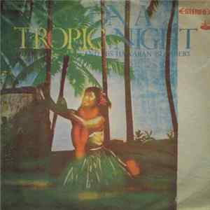 Download Barney Isaacs Jr. And His Hawaiian Islanders - On A Tropic Night