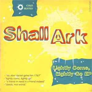 Download Shall Ark - Lightly Come, Lightly Go EP