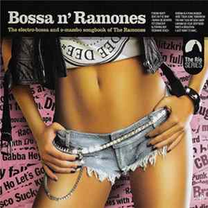 Download Various - Bossa N' Ramones (The Electro-Bossa And E-Mambo Songbook Of The Ramones)