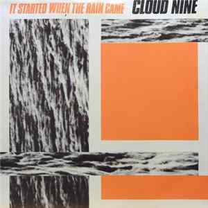 Download Cloud Nine - It Started When The Rain Came