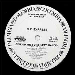 Download B.T. Express - Give Up The Funk (Let's Dance)