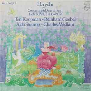 Download Haydn - Ton Koopman, Reinhard Goebel, Alda Stuurop, Charles Medlam - Concertini & Divertimenti, Vol. / Folge 2 (Hob. XIV: 1, 7, 11, 13 & C2)