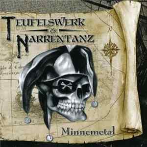 Download Teufelswerk & Narrentanz - Minnemetal