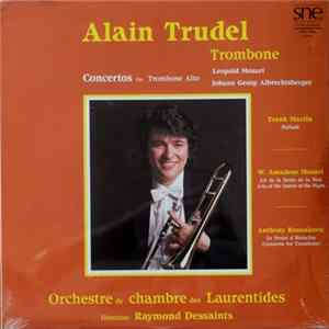 Download Alain Trudel, Raymond Dessaints, Orchestre De Chambre Des Laurentides - Alain Trudel, Trombone