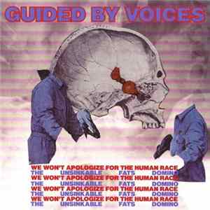 Download Guided By Voices - We Won't Apologize For The Human Race / The Unsinkable Fats Domino