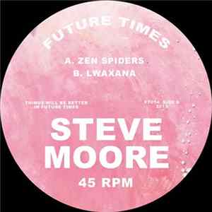 Download Steve Moore - Zen Spiders / Lwaxana