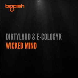 Download Dirtyloud & E-Cologyk - Wicked Mind