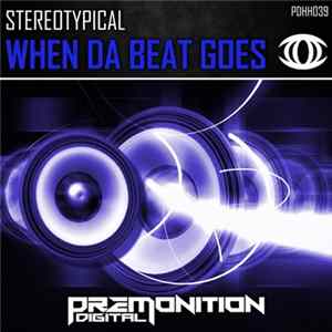 Download Stereotypical - When Da Beat Goes