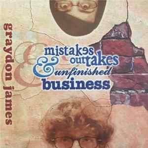 Download Graydon James - Mistakes Outakes & Unfinished Business