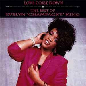 Download Evelyn "Champagne" King - Love Come Down/The Best Of Evelyn "Champagne" King