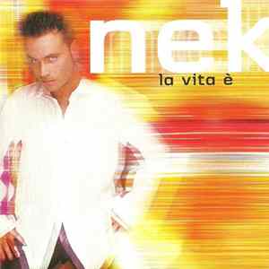 Download Nek - La Vita È