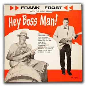 Download Frank Frost With The Night Hawks - Hey Boss Man!