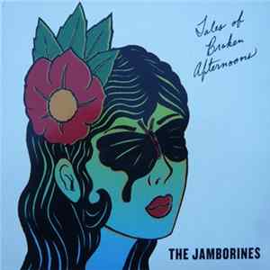 Download The Jamborines - Tales of Broken Afternoons