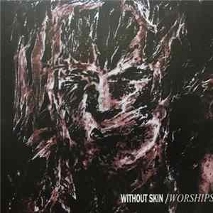 Download Without Skin - Worships