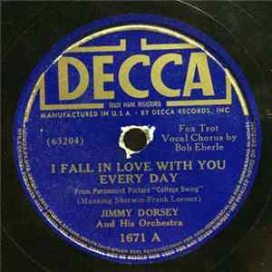 Download Jimmy Dorsey And His Orchestra - I Fall In Love With You Every Day / How'dja Like To Love Me!