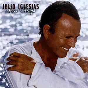 Download Julio Iglesias - Love Songs