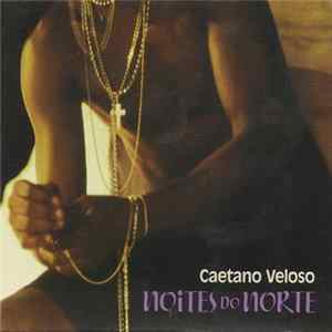 Download Caetano Veloso - Noites Do Norte