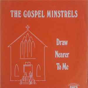 Download The Gospel Minstrels - Draw Nearer To Me