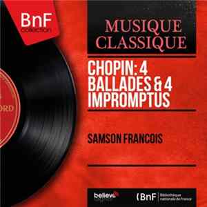Download Samson François - Chopin: 4 Ballades & 4 Impromptus