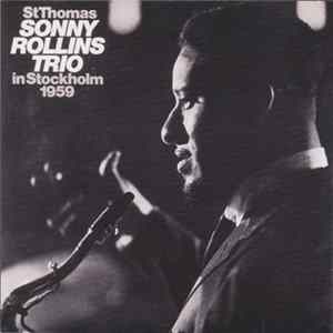 Download Sonny Rollins Trio - St Thomas - Sonny Rollins Trio In Stockholm 1959