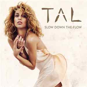 Download Tal - Slow Down The Flow